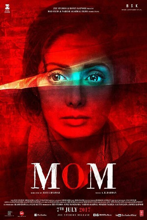 Mom 2017 Hindi Full Movie 480p 720p 1080p