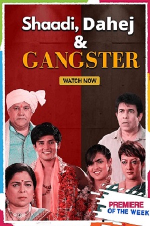 Shaadi, Dahej and Gangster 2021 Hindi Full Movie 480p 720p