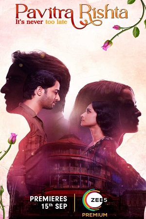 Pavitra Rishta 2021 Season 1 Hindi Complete ZEE5 Original WEB Series 480p - 720p - 1080p HDRip