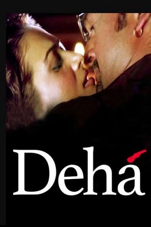 Deha 2007 Hindi Full Movie 480p 720p