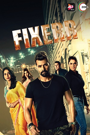 Fixerr 2019 Season 1 Hindi Complete ZEE5 Originals WEB Series 480p 720p HDRip