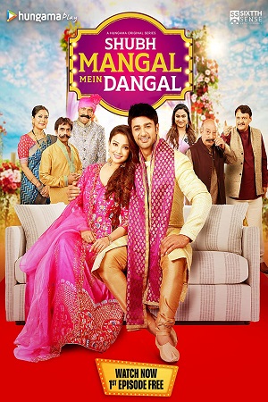 Shubh Mangal Mein Dangal Season 1 2022 Hindi MX Player Complete Web Series 480p 720p 1080p
