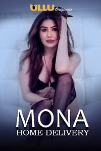 Mona Home Delivery 2019 Season 1 Ullu Originals Hindi WEB Series 480p 720p HDRip