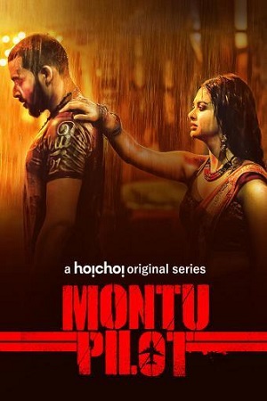 Montu Pilot 2019 Season 1 Hindi Complete Hoichoi WEB Series 480p 720p HDRip