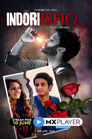 Indori Ishq 2021 Season 1 Hindi Complete MX Original WEB Series 480p 720p HDRip