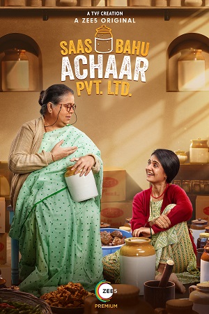 Saas Bahu Achaar Pvt. Ltd. Season 1 2022 Hindi Complete ZEE5 WEB Series 480p 720p WEB-DL