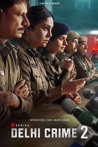 Delhi Crime 2022 Season 2 Hindi Multi Audio Complete Netflix Original WEB Series 480p 720p 1080p WEB-DL