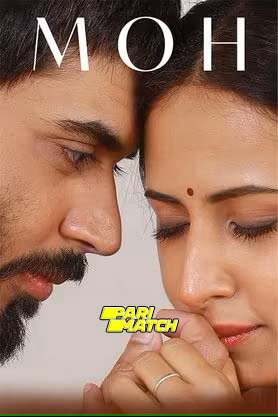Moh 2022 Punjabi Full Movie HDCAMRip 480p 720p 1080p