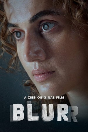 Blurr - ZEE5 Original 2022 WEB-DL Hindi Full Movie 480p 720p 1080p 2160p