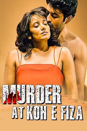Murder at Koh e Fiza 2022 Hindi Full Movie WEB-DL 480p 720p 1080p
