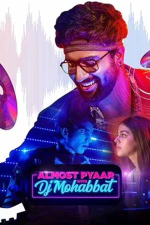 Almost Pyaar with DJ Mohabbat 2023 Hindi Full Movie WEB-DL 480p 720p 1080p