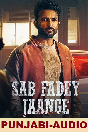 Sab Fadey Jange 2023 HDRip Punjabi Full Movie 480p 720p 1080p