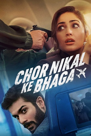 Chor Nikal Ke Bhaga 2023 WEB-DL Hindi Full Movie 480p 720p 1080p