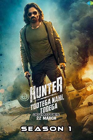 Hunter - Tootega Nahi, Todega Season 1 Hindi Amazon miniTV Web Series 480p 720p 1080p WEB-DL