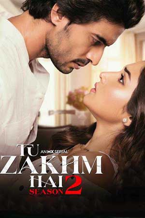 Tu Zakhm Hai Season 2 Hindi MXPlayer Complete Web Series 480p 720p 1080p WEB-DL