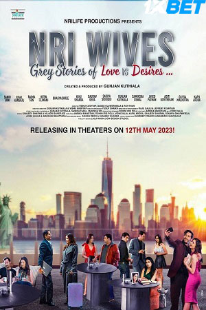 NRI Wives 2023 Hindi HDCAMRip 480p 720p 1080p