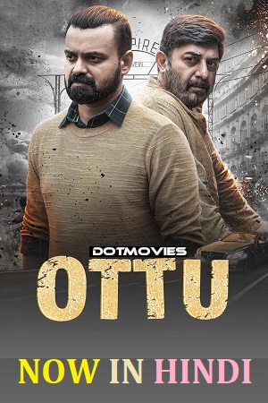 Ottu 2023 WEB-DL UNCUT Hindi Dubbed ORG Full Movie 480p 720p 1080p