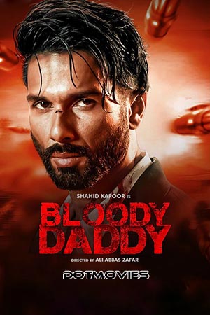 Bloody Daddy 2023 Hindi Full Movie WEB-DL 480p 720p 1080p