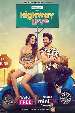 Highway Love - Amazon MiniTV 2024 Season 1 - 2 Complete Hindi WEB Series 480p 720p 1080p WEB-DL