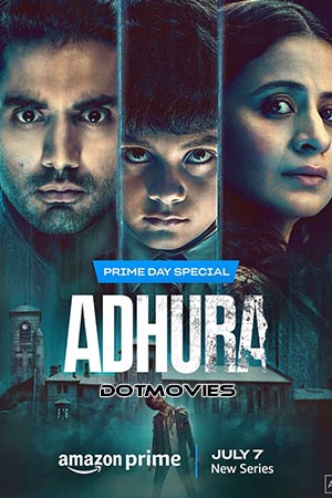 Adhura Season 1 Hindi Amazon Original Complete Web Series 480p 720p 1080p WEB-DL