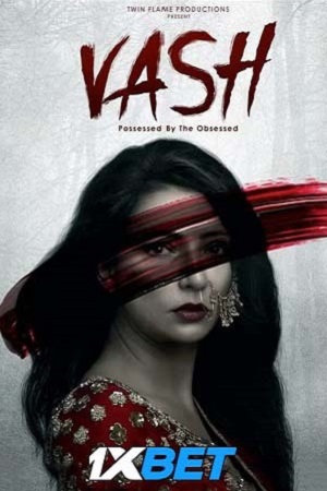 Vash Possessed By The Obsessed 2022 Hindi HD CAMRip 480p 720p 1080p