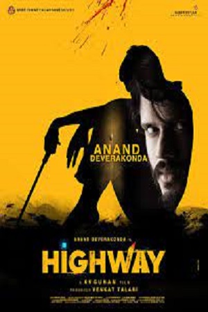 Highway 2022 Hindi Dubbed Full WEB-DL 480p 720p 1080p