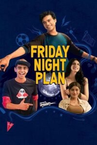 Friday Night Plan 2023 WEB-DL Hindi Full Movie 480p 720p 1080p