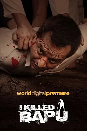 I Killed Bapu 2023 Hindi Full Movie WEB-DL 480p 720p 1080p