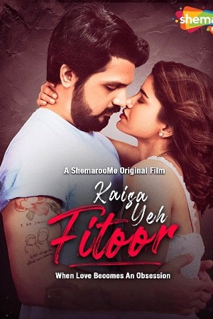 Kaisa Yeh Fitoor 2023 HDRip Hindi Full Movie 480p 720p 1080p