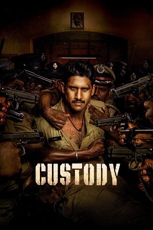 Custody 2023 Dual Audio Hindi ORG. - Telugu Full Movie 480p 720p 1080p WEB-DL