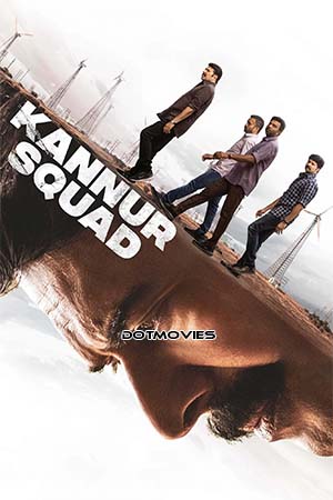 Kannur Squad 2023 Hindi ORG. & Multi Audios Full Movie WEB-DL 480p 720p 1080p