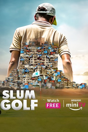 Slum Golf 2023 Season 1 Complete Amazon MiniTV Hindi WEB Series 480p 720p 1080p WEB-DL