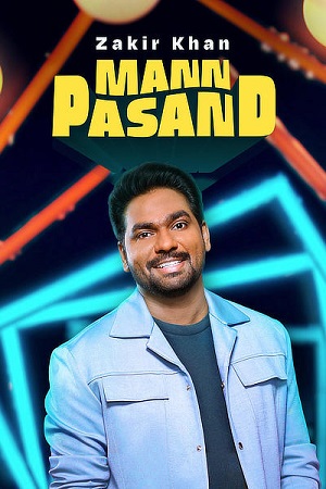 Zakir Khan-Mannpasand 2023 Hindi Stand-up AMZN WEB-DL 480p 720p 1080p