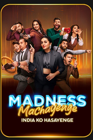 Madness Machayenge 2024 Season 1 6th July Added Hindi Tv-Show 480p 720p 1080p WEB-DL