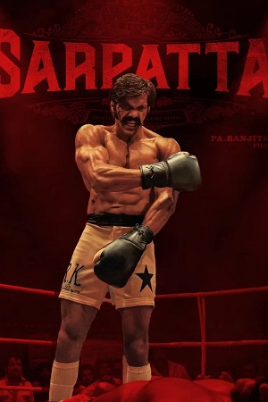 Sarpatta Parambarai 2021 Dual Audio Hindi ORG. - Tamil WEB-DL 480p 720p 1080p