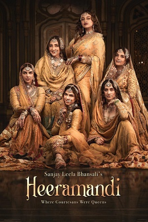 Heeramandi The Diamond Bazaar 2024 Season 1 Complete Hindi Netflix Original WEB Series 480p 720p 1080p WEB-DL