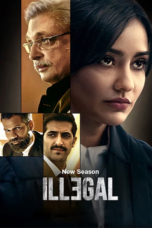 ILLEGAL - Season 3 2024 Complete Hindi JioCinema WEB Series 480p 720p 1080p WEB-DL