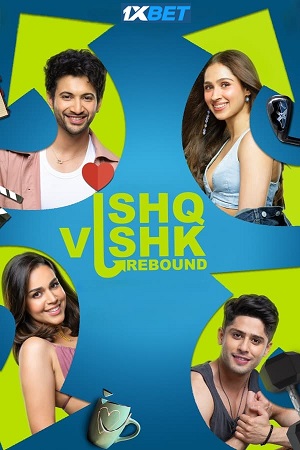 Ishq Vishk Rebound 2024 Hindi CAMRip Full Movie 480p 720p 1080p