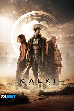 Kalki 2898-AD 2024 Hindi ORG-Line - Telugu Full Movie Watch Online & 480p - 720p & 1080p HDTS