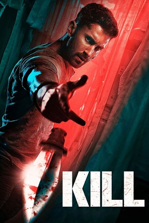 Kill 2024 AMZN WEB-DL Hindi Full Movie 480p 720p 1080p 2160p