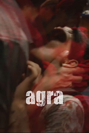 Agra 2023 Hindi WEB-DL Full Movie 480p 720p 1080p