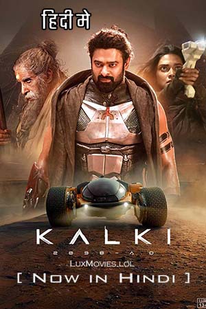 Kalki 2898 AD 2024 Hindi ORG NF WEB-DL 480p 720p 1080p 2160p 4K