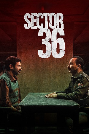 Sector 36 2024 WEB-DL Hindi NetFlix Original Full Movie 480p 720p 1080p