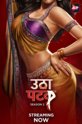 Utha Patak - Season 2 2024 Hindi Complete hoT WEB Series 720p & 1080p WEB-DL