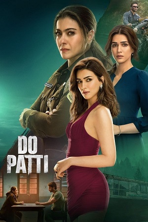 NetFlix Do Patti 2024 WEB-DL Hindi Full Movie 480p 720p 1080p