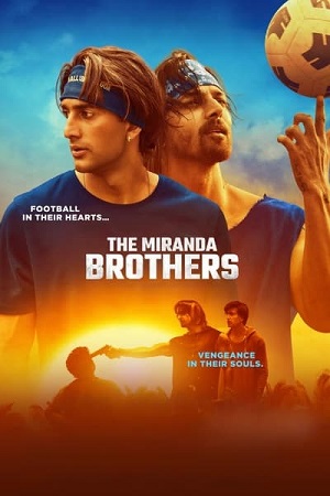 The Miranda Brothers 2024 WEB-DL Hindi Full Movie 480p 720p 1080p
