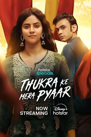 Thukra ke mera pyaar 2024 Season 1 S01E16-19 Added Hindi DD 5.1 Hotstar Special - WEB Series 480p 720p 1080p 2160p WEB-DL