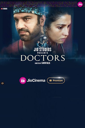 Doctors 2024 Season 1 Hindi Complete JioCinema Original WEB Series 480p 720p 1080p WEB-DL