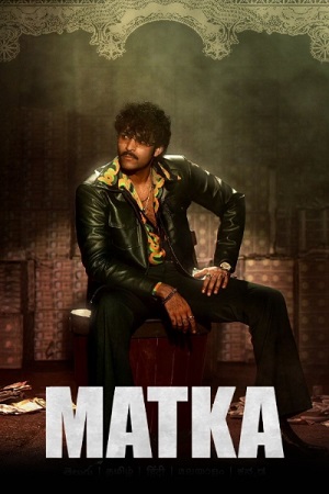 Matka 2024 Dual Audio Hindi ORG 5.1 & Telugu AMZN WEB-DL 480p 720p 1080p