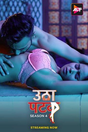 Utha Patak - Season 4 2024 Hindi Complete ALTT Romancetic WEB Series 720p & 1080p WEB-DL